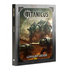 ADEPTUS TITANICUS: LOYALIST LEGIOS (ENG)